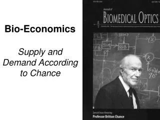 Bio-Economics Supply and Demand According to Chance