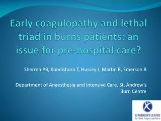 E arly coagulopathy and lethal triad in burns patients: an issue for pre-hospital care?