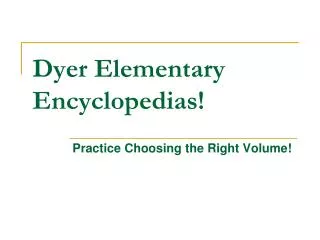 Dyer Elementary Encyclopedias!