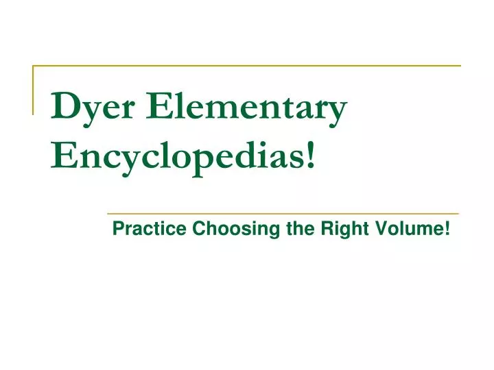 dyer elementary encyclopedias