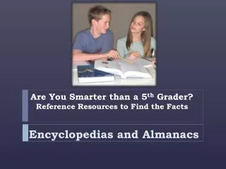 Are You Smarter than a 5 th Grader? Reference Resources to Find the Facts