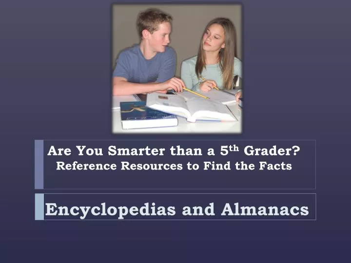 are you smarter than a 5 th grader reference resources to find the facts