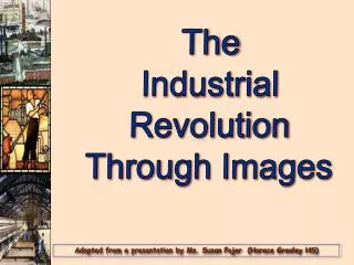 The Industrial Revolution Through Images