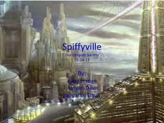 Spiffyville Our Utopian Society 01-24-13