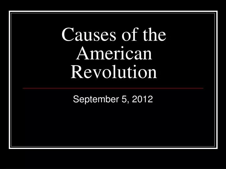 causes of the american revolution