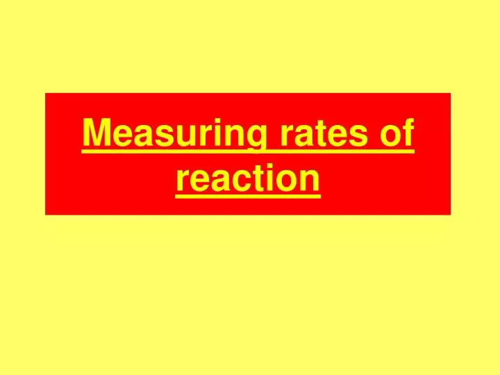 measuring rates of reaction