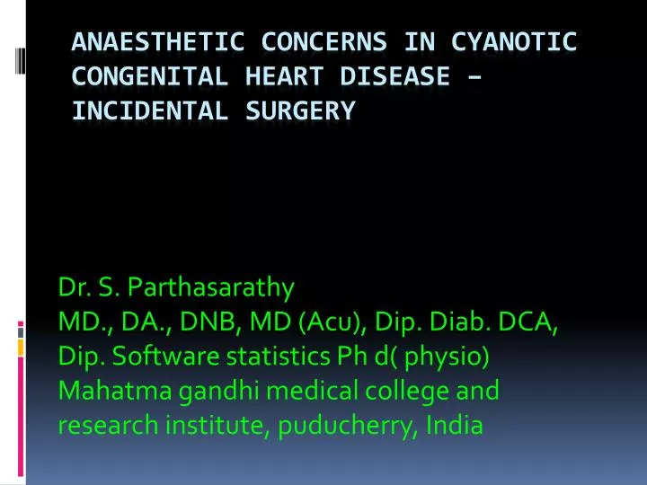 anaesthetic concerns in cyanotic congenital heart disease incidental surgery