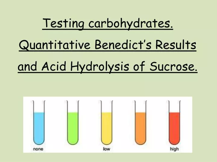 testing carbohydrates quantitative benedict s results and acid hydrolysis of sucrose