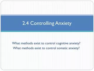 2.4 Controlling Anxiety