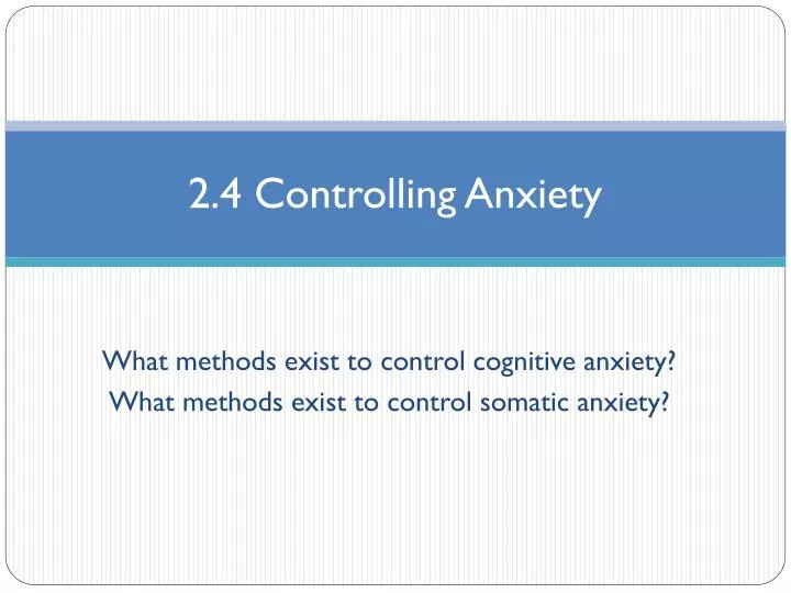 2 4 controlling anxiety