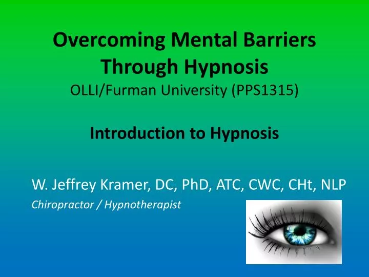 overcoming mental barriers through hypnosis olli furman university pps1315 introduction to hypnosis