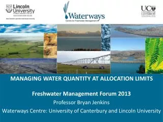 MANAGING WATER QUANTITY AT ALLOCATION LIMITS Freshwater Management Forum 2013