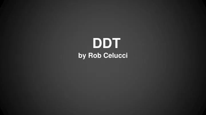 ddt by rob celucci