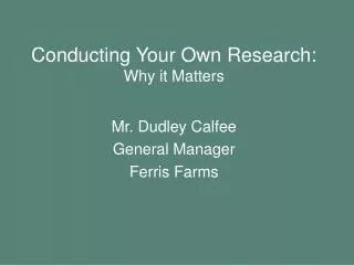 Conducting Your Own Research: Why it Matters