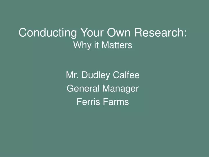 conducting your own research why it matters