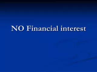 NO Financial interest