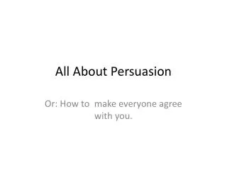 All About Persuasion