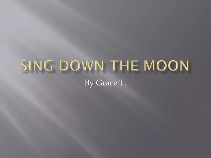 sing down the moon