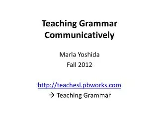 Teaching Grammar Communicatively