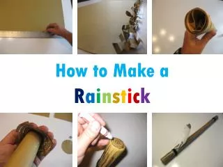 How to Make a R a i n s t i c k