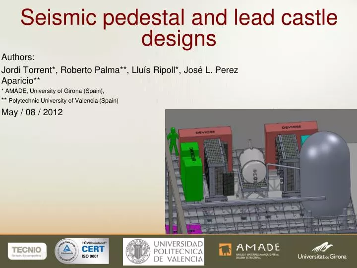 seismic pedestal and lead castle designs