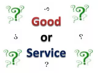 Good or Service