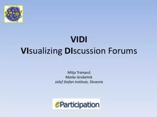 VIDI VI sualizing DI scussion Forums