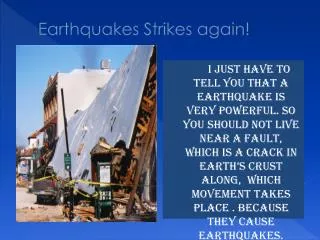 Earthquakes Strikes again!