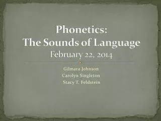 Phonetics: The Sounds of Language February 22, 2014
