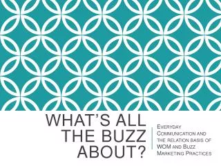 What’s all the buzz about?