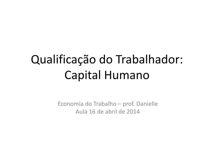 qualifica o do trabalhador capital humano