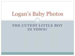 Logan’s Baby Photos