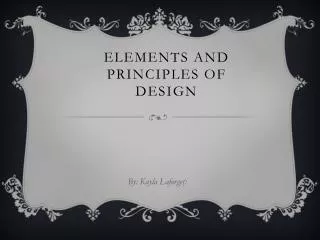 ELEMENTS and principles OF Design