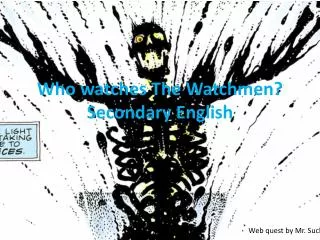 Who watches The Watchmen? Secondary English