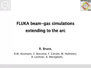 FLUKA beam-gas simulations extending to the arc R . Bruce,