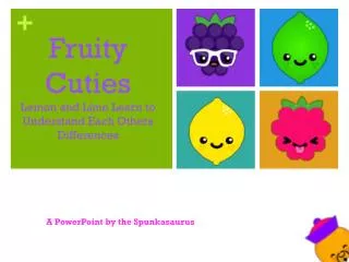 Fruity Cuties Lemon and Lime Learn to Understand Each Others Differences