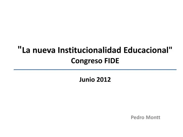 la nueva institucionalidad educacional congreso fide junio 2012