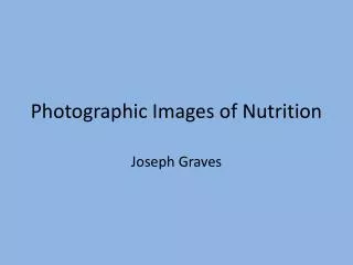 Photographic Images of Nutrition