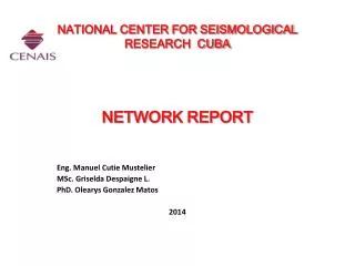 NATIONAL CENTER FOR SEISMOLOGICAL RESEARCH CUBA NETWORK REPORT