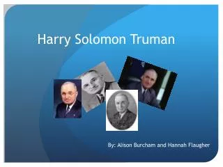 Harry Solomon T ruman