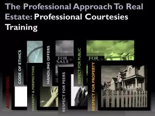 The Professional Approach To Real Estate: Professional Courtesies Training
