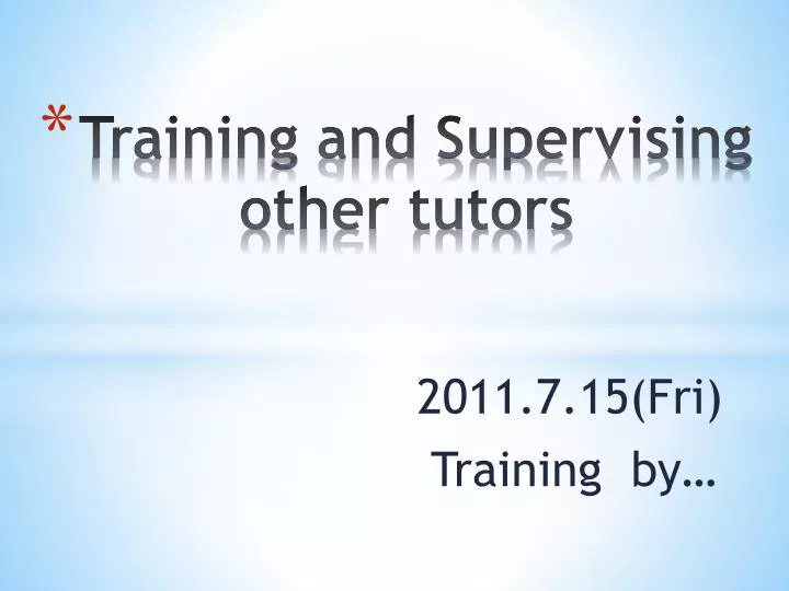 training and supervising other tutors
