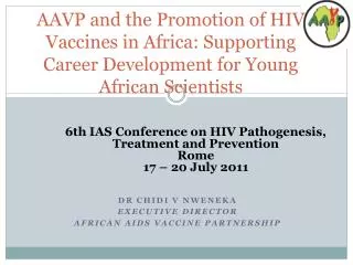 Dr Chidi V Nweneka Executive Director African AIDS Vaccine Partnership