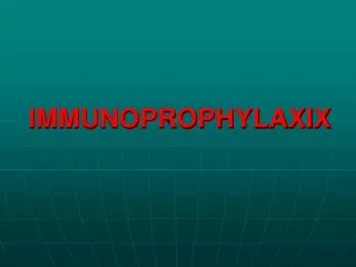 IMMUNOPROPHYLAXIX