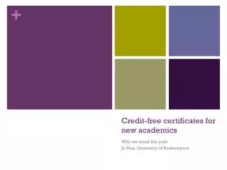Credit-free certificates for new academics