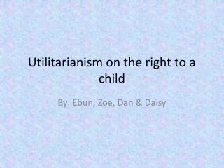 Utilitarianism on the right to a child