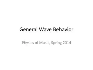 General Wave Behavior