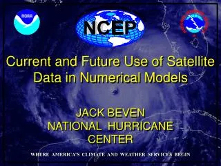 Current and Future Use of Satellite Data in Numerical Models