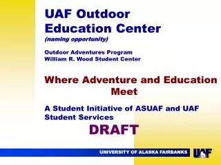 UAF Outdoor Education Center (naming opportunity) Outdoor Adventures Program