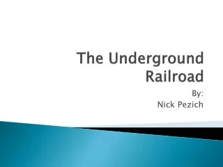 The Underground Railroad